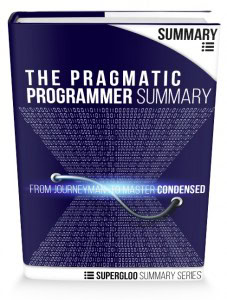 Pragmatic Programmer Summary