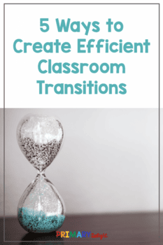 Text says "5 Ways to Create Efficient Classroom Transitions" with a photo of a sand timer.