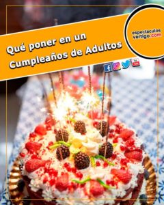 Que poner en un Cumpleanos de Adultos