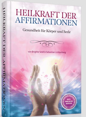 Buch Heilkraft der Affirmationen -Das Geheimnis der Gesetzmäßigkeiten eines Energieprinzips