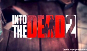 Into The Dead 2 Mod Apk