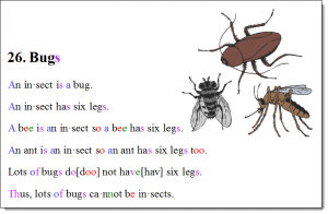 Bugs Bugs is a story from Unit 1: Book 5. Click on the picture to experience using BetterThanaBook Multi-Media Font.