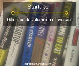 Dificultad valoración inversión startup Dificultad valoración inversión startup