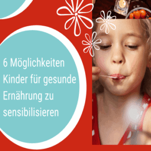 Kinder für gesunde Ernährung sensibilisieren