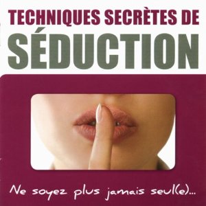 Technique secrète de séduction Technique secrète de séduction
