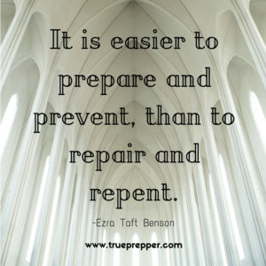 It is easier to prepare and prevent, than to repair and repent.