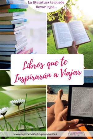 Si quieres viajar sin salir de tu casa, si quieres un impulso para planificar el próximo viaje, o si no puedes controlar tu wanderlust, todo viajero debería leer estos libros que te inspirarán a viajar – Experiencing the Globe #LibrosDeViaje #LibrosParaViajeros #InspiraciónViajera #Wanderlust