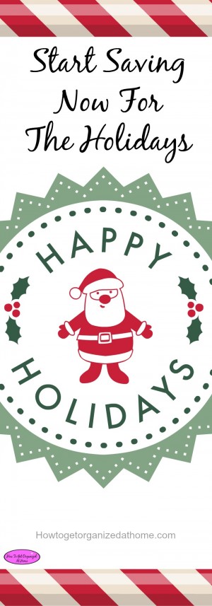 Start Saving Now For The Holidays You must start saving now for the holidays! It will lesson the blow to your finances and you will be in a better position financially by saving now!