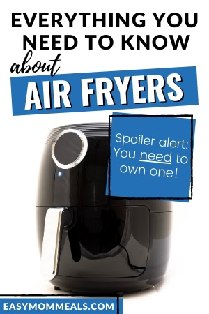 everything you need to know about air fryers