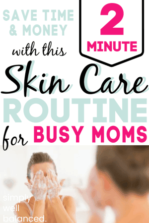 2 minute skincare routine for moms