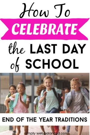Last Day of School Celebration Ideas for kids