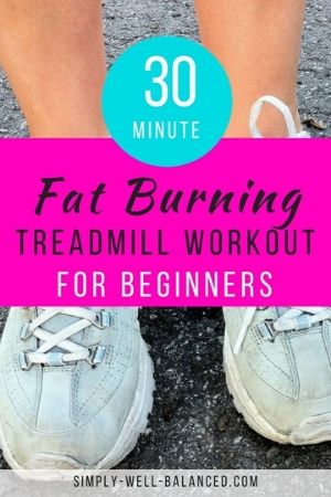 30 minute fat burning treadmill workouts for beginners