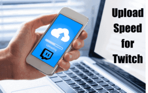 best upload speed for streaming twitch