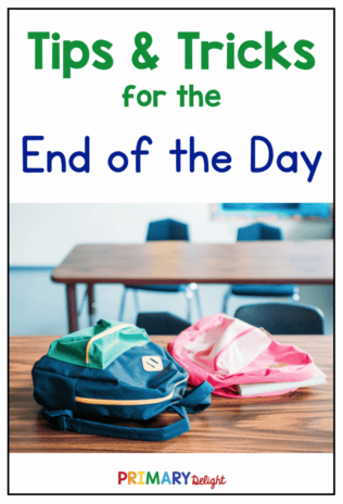 Text says: Tips and Tricks for the End of the Day. Photo of two backpacks on a classroom table.