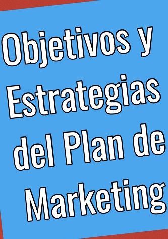 OBJETIVOS Y ESTRATEGIAS DEL PLAN DE MARKETING