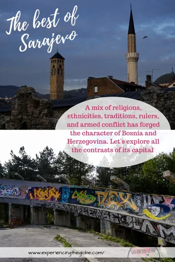 Explore the best of Sarajevo, in Bosnia and Herzegovina, the meeting point of two different worlds, the East and the West, to learn about history, wonder at the art and architecture, and meet amazing people – Experiencing the Globe