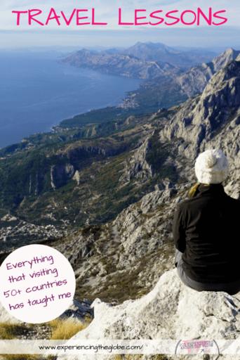 After many years wandering the world I’ve learnt some important travel lessons, from life changing realizations, to practical resources I think every traveler should know. Here’s what traveling to 50+ countries has taught me – Experiencing the Globe #TravelLessons #LessonsLearntTraveling #TravelToLive #LiveToTravel #Wanderlust