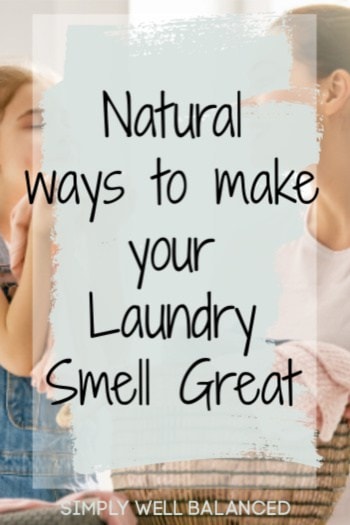 Natural ways to make your laundry smell great