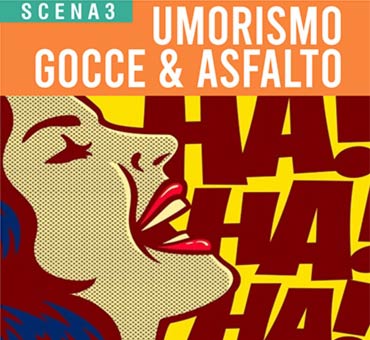 Audiostorie Scena 3 UMORISMO GOCCE & ASFALTO