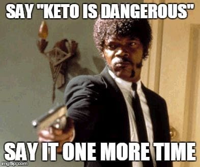 Funny KETO Memes - Ketogenic Diet Jokes, Puns and LOLS 38 pulp fiction funny quote samuel jackson saying keto is dangerous