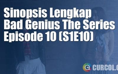 Sinopsis Bad Genius The Series Episode 10 (S1E10) (2020) Sinopsis Bad Genius The Series Episode 10 (S1E10) (2020)