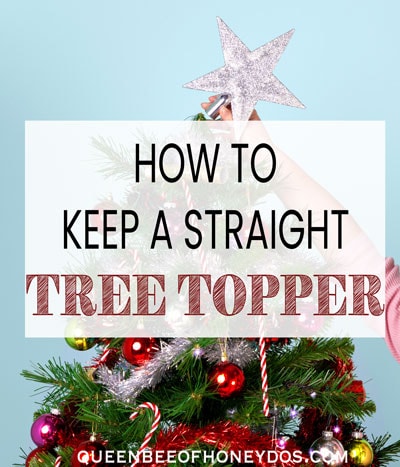 How to keep a Straight Christmas Tree Topper -pin