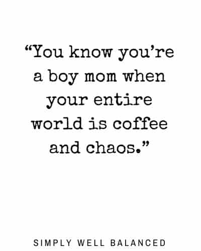 Boy Mom Quotes | You know you’re a boy mom when your entire world is coffee and chaos.