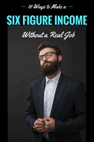 (2020) 10 Proven, Nontraditional Ways to Make a Six-Figure Income