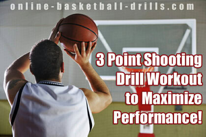 3 Point Shooting Drill Workout To Maximize Performance