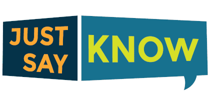 Just Say Know (Know spelled k n o w)
