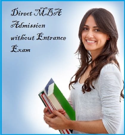 Direct MBA Admission without Entrance Exam Direct MBA Admission without Entrance Exam