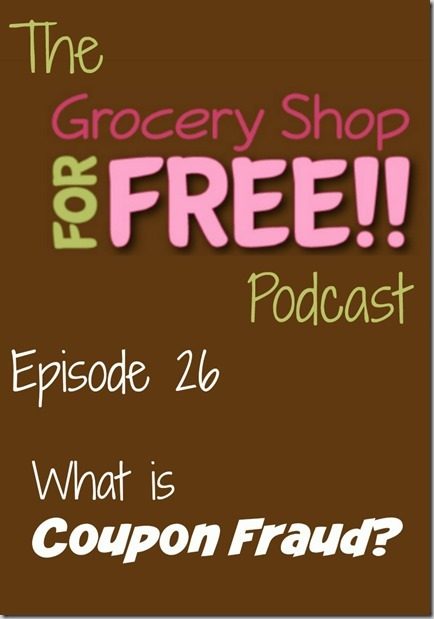 The Grocery Shop for FREE Podcast–Episode 26: What is Coupon Fraud? The Grocery Shop for FREE Podcast–Episode 26: What is Coupon Fraud?
