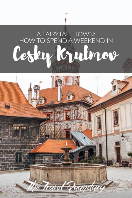 A Fairytale Town How To Spend A Weekend In Cesky Krumlov Pin Photo: A fountain and castle tower of Cesky Krumlov State Castle and Chateau