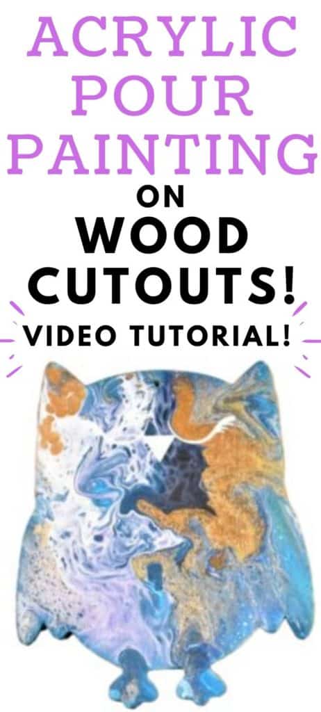 Acrylic Pour Painting on Wood Cutouts Video Tutorial!