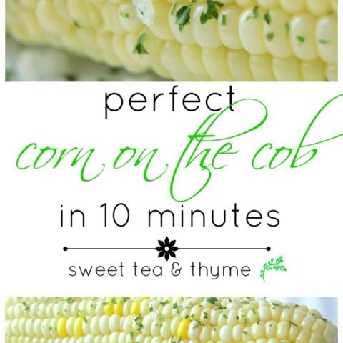 Perfect Corn on the Cob - Sweet Tea & Thyme