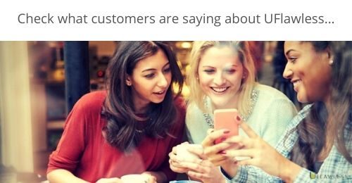 Check what customers are saying about UFlawless...