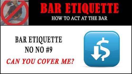 bar etiquette - can you cover me