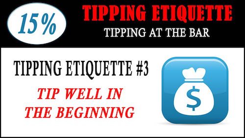 tipping etiquette - tip well in beginning