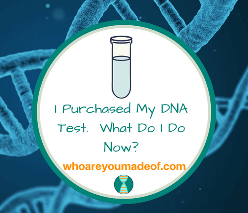 I Purchased My DNA Test. What Do I Do Now_