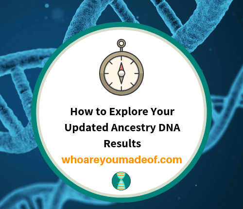 How to Explore Your Updated Ancestry DNA Results