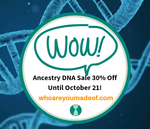 Ancestry DNA Sale 30% Off Until October 21!