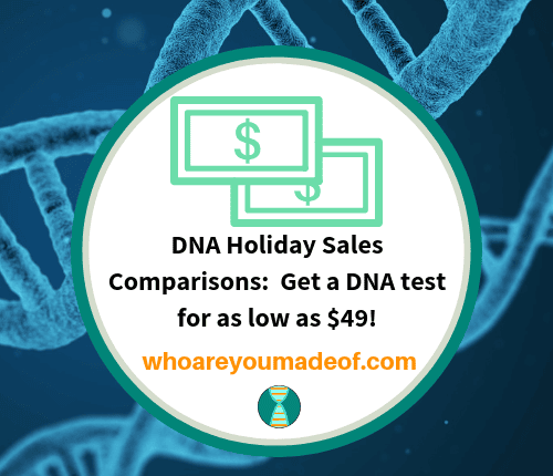 DNA Holiday Sales Comparisons_ Get a DNA test for as low as $49!