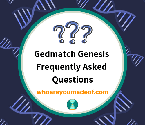Gedmatch Genesis Frequently Asked Questions