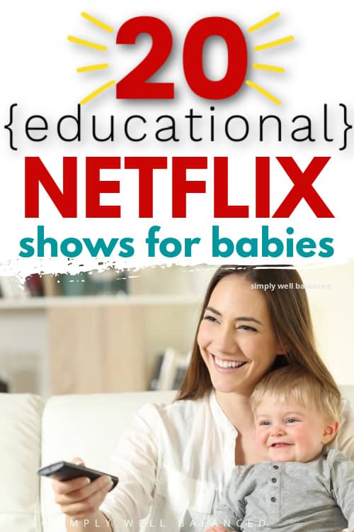 Mom holding baby on her lap watching TV. Text: 20 educational Netflix shows for babies