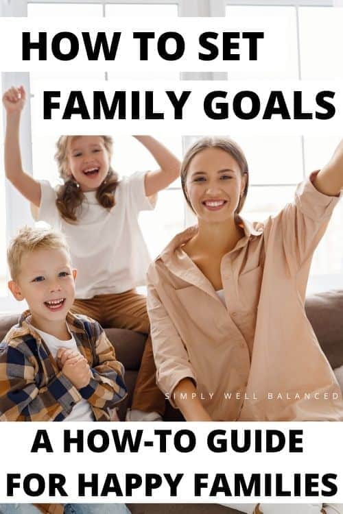 How to set family goals: a how to guide for families