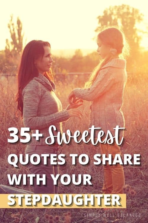 The sweetest quotes to share with your step daughter.
