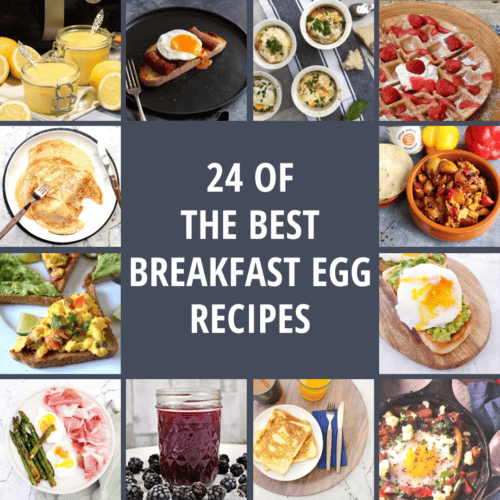 Graphic showing 12 recipe's feature photos around the edge of the post title text - 24 of the best breakfast egg recipes.