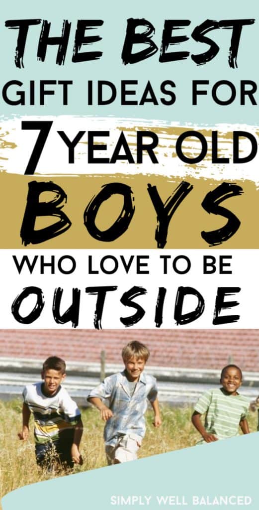 Gift ideas for 7 year old boys who love to play outside.