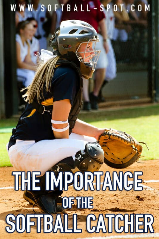 IMPORTANCE OF THE SOFBALL CATCHER