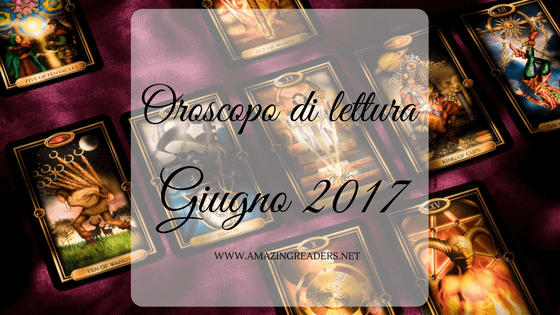 Oroscopo di lettura: Giugno 2017